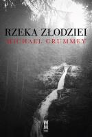 Rzeka złodziei. Autor: Crummey Michael. SmakLiter.pl Okładka książki Rzeka złodziei