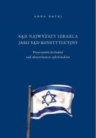 Sąd Najwyższy Izraela jako sąd konstytucyjny. Autor: Rataj Anna. SmakLiter.pl Okładka książki Sąd Najwyższy Izraela jako sąd konstytucyjny