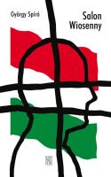 Salon Wiosenny. Autor: Spiró Gyorgy. SmakLiter.pl Okładka książki Salon Wiosenny