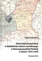 Samorząd terytorialny w działalności obozu narodowego w Rzeczypospolitej Polskiej w latach 1918 - 1939. Autor: Iwanowicz Izabela. SmakLiter.pl Okładka książki Samorząd terytorialny w działalności obozu narodowego w Rzeczypospolitej Polskiej w latach 1918 - 1939