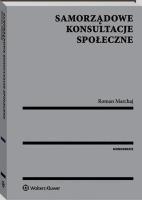 Samorządowe konsultacje społeczne. Autor: Marchaj Roman. SmakLiter.pl Okładka książki Samorządowe konsultacje społeczne