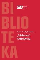 Solidarność nad Sekwaną. Autor: Heruday-Kiełczewska Magdalena. SmakLiter.pl Okładka książki Solidarność nad Sekwaną