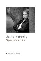 Spojrzenie. Autor: Hartwig Julia. SmakLiter.pl Okładka książki Spojrzenie