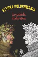 Sztuka kolorowania. Arcydzieła malarstwa. Autor: Augustin Marion. SmakLiter.pl Okładka książki Sztuka kolorowania. Arcydzieła malarstwa