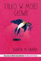 Tylko w mojej głowie. Autor: Draper M. Sharon. SmakLiter.pl Okładka książki Tylko w mojej głowie