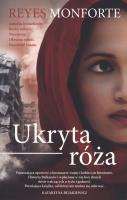 Ukryta róża. Autor: Reyes Monforte. SmakLiter.pl Okładka książki Ukryta róża