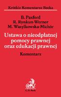 Ustawa o nieodpłatnej pomocy prawnej oraz edukacji prawnej. Komentarz. Autor: Paxford Beata, Rynkun-Werner Robert, Wasylkowska-Michór Magdalena. SmakLiter.pl Okładka książki Ustawa o nieodpłatnej pomocy prawnej oraz edukacji prawnej. Komentarz