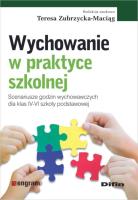 Wychowanie w praktyce szkolnej. Autor: Zubrzycka-Maciąg Teresa. SmakLiter.pl Okładka książki Wychowanie w praktyce szkolnej