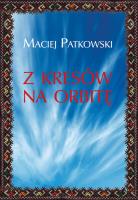 Z Kresów na orbitę. Autor: Patkowski Maciej. SmakLiter.pl Okładka książki Z Kresów na orbitę