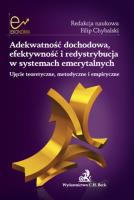 Adekwatność dochodowa efektywność i redystrybucja w systemach emerytalnych. Autor: Rutecka Joanna, Marcinkiewicz Edyta, Dybał Mariusz. SmakLiter.pl Okładka książki Adekwatność dochodowa efektywność i redystrybucja w systemach emerytalnych
