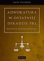 Okładka książki Adwokatura w ostatniej dekadzie PRL
