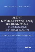 Okładka książki Audyt kontroli wewnętrznej rachunkowości w środowisku informatycznym