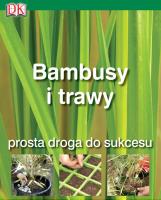 Bambusy i trawy. Prosta droga do sukcesu. Autor: Ardle Jon. SmakLiter.pl Okładka książki Bambusy i trawy. Prosta droga do sukcesu