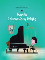 Bartók i drewniany książę. Autor: Garajszki Margit. SmakLiter.pl Okładka książki Bartók i drewniany książę