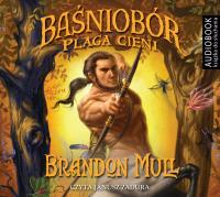 Baśniobór. Plaga cieni. Audiobook. Autor: Brandon Mull. SmakLiter.pl Okładka książki Baśniobór. Plaga cieni. Audiobook