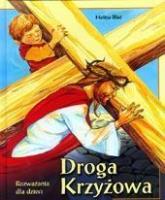 Droga Krzyżowa. Rozważania dla dzieci. Autor: Błaż Halina. SmakLiter.pl Okładka książki Droga Krzyżowa. Rozważania dla dzieci
