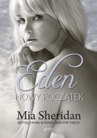 Eden Nowy początek. Autor: Mia Sheridan. SmakLiter.pl Okładka książki Eden Nowy początek