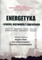 Energetyka - szanse, wyzwania i zagrożenia. Autor: Bogdan Ćwik, red. Piotr Kwiatkiewicz, red. Radosław Szczerbowski. SmakLiter.pl Okładka książki Energetyka - szanse, wyzwania i zagrożenia