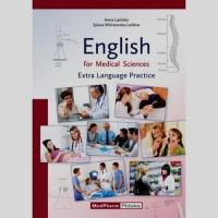 English for medical sciences extra language practice. Autor: Lipińska Anna, Wiśniewska-Leśków Sylwia. SmakLiter.pl Okładka książki English for medical sciences extra language practice
