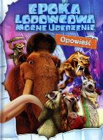 Okładka książki Epoka Lodowcowa. Mocne uderzenie