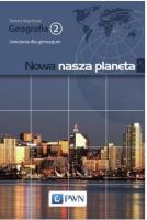 Geografia GIM 2 Nowa nasza planeta ćw. NE/PWN. Autor: Majchrzak Tomasz. SmakLiter.pl Okładka książki Geografia GIM 2 Nowa nasza planeta ćw. NE/PWN
