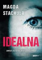 Idealna. Autor: Magda Stachula. SmakLiter.pl Okładka książki Idealna