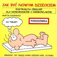 Jak być nowym dzieckiem. Autor: Martin Baxendale. SmakLiter.pl Okładka książki Jak być nowym dzieckiem