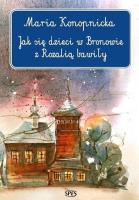 Jak się dzieci w Bronowie z Rozalią bawiły. Autor: Maria Konopnicka. SmakLiter.pl Okładka książki Jak się dzieci w Bronowie z Rozalią bawiły