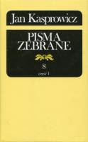 Jan Kasprowicz Pisma zebrane Tom 8 Część 1. Autor: Kasprowicz Jan. SmakLiter.pl Okładka książki Jan Kasprowicz Pisma zebrane Tom 8 Część 1