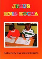 Okładka książki Jezus mnie kocha. Katechizm dla sześciolatków