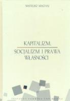 Kapitalizm, socjalizm i prawa własności. Autor: Mateusz Machaj (red.). SmakLiter.pl Okładka książki Kapitalizm, socjalizm i prawa własności
