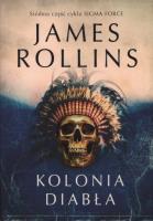Kolonia diabła. Autor: Rollins James. SmakLiter.pl Okładka książki Kolonia diabła