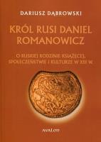 Okładka książki Król Rusi Daniel Romanowicz