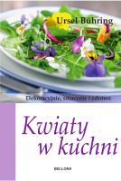 Kwiaty w kuchni. Autor: Ursel Buhring. SmakLiter.pl Okładka książki Kwiaty w kuchni