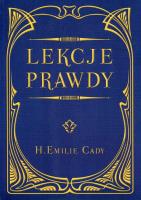 Lekcje prawdy. Autor: Cady H.Emilie. SmakLiter.pl Okładka książki Lekcje prawdy