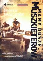Mamy dusze muszkieterów. Autor: Truszczyński Zbigniew. SmakLiter.pl Okładka książki Mamy dusze muszkieterów