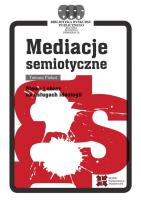 Mediacje semiotyczne. Autor: Piekot Tomasz. SmakLiter.pl Okładka książki Mediacje semiotyczne