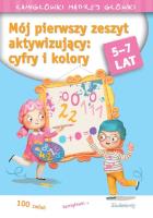 Mój pierwszy zeszyt aktywizujący:cyfry, kolory 5-7. Autor: Michałowska Tamara. SmakLiter.pl Okładka książki Mój pierwszy zeszyt aktywizujący:cyfry, kolory 5-7