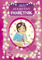 Mój sekretny pamiętnik. Autor: Guzowska Beata, Bucholc Amelia, Tużylak Katarzyna. SmakLiter.pl Okładka książki Mój sekretny pamiętnik