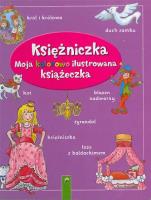 Moja kolorowo ilustr. książeczka. Księżniczka. Autor: praca zbiorowa. SmakLiter.pl Okładka książki Moja kolorowo ilustr. książeczka. Księżniczka