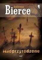 Nadprzyrodzone. Autor: Ambrose Bierce. SmakLiter.pl Okładka książki Nadprzyrodzone