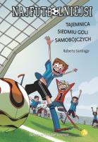 Najfutbolniejsi. Tajemnica siedmiu goli samobójczych. Autor: Santiago Roberto. SmakLiter.pl Okładka książki Najfutbolniejsi. Tajemnica siedmiu goli samobójczych