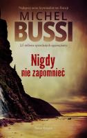 Nigdy nie zapomnieć. Autor: Bussi Michel. SmakLiter.pl Okładka książki Nigdy nie zapomnieć