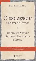 O szczęściu prostego życia.. Autor: Terwitte Paulus. SmakLiter.pl Okładka książki O szczęściu prostego życia.