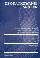 Opodatkowanie spółek. Autor: Jamroży Marcin, Karwat Piotr, Krasnodębski Robert, Litwińczuk Hanna. SmakLiter.pl Okładka książki Opodatkowanie spółek