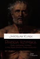 Paideia rzymska. Autor: Jarosław Kurek. SmakLiter.pl Okładka książki Paideia rzymska