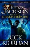 Percy Jackson and the Greek Heroes. Autor: Rick Riordan. SmakLiter.pl Okładka książki Percy Jackson and the Greek Heroes