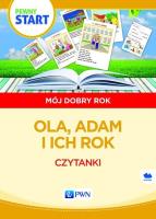 Pewny start. Mój dobry rok. Ola, Adam i ich rok. Czytanki. Autor: Barbara Szostak, Klaro-Celej Lidia. SmakLiter.pl Okładka książki Pewny start. Mój dobry rok. Ola, Adam i ich rok. Czytanki
