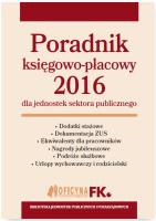 Poradnik księgowo-płacowy 2016 dla jednostek sektora publicznego. Autor: Jeżewska Agnieszka, Jarosz Barbara, Jaruga-Nowacka Izabela, Kucharska-Fiałkowska Maria. SmakLiter.pl Okładka książki Poradnik księgowo-płacowy 2016 dla jednostek sektora publicznego