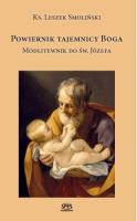 Powiernik tajemnicy Boga. Modlitewnik do św.Józefa. Autor: Ks. Leszek Smoliński. SmakLiter.pl Okładka książki Powiernik tajemnicy Boga. Modlitewnik do św.Józefa